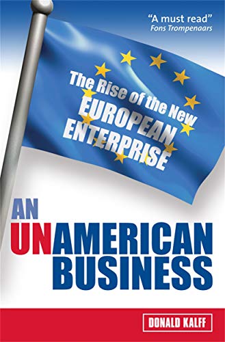 Imagen de archivo de An Unamerican Business: The Rise of the New European Enterprise a la venta por Taos Books