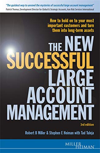 Beispielbild fr The New Successful Large Account Management : Maintaining and Growing Your Most Important Assets - Your Customers zum Verkauf von Better World Books