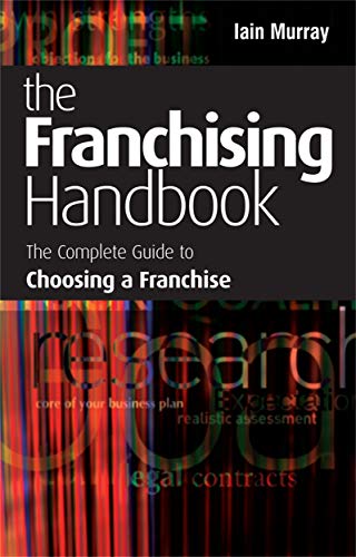 Imagen de archivo de The Franchising Handbook: The Complete Guide to Choosing a Franchise a la venta por Harry Righton