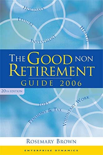 Imagen de archivo de The Good Non Retirement Guide 2006 a la venta por WorldofBooks