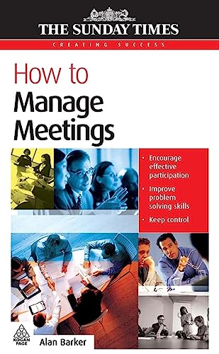 Beispielbild fr How to Manage Meetings : Improve Problem Solving - Encourage Participation - Keep Control zum Verkauf von Better World Books