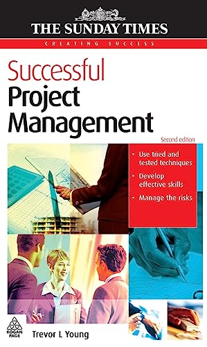 Beispielbild fr Successful Project Management: Apply Tried and Tested Techniques Develop Effective PM Skills and Plan Implement and Evaluate (Creating Success, 112) zum Verkauf von WorldofBooks