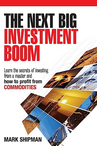 Stock image for The Next Big Investment Boom: Learn the Secrets of Investing from a Master and How to Profit from Commodities for sale by ThriftBooks-Dallas