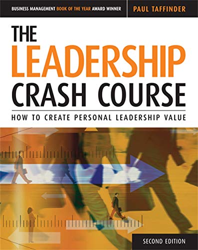 Beispielbild fr The Leadership Crash Course : How to Create a Personal Leadership Value zum Verkauf von Better World Books