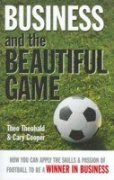 9780749447687: Business and the Beatiful Game [Paperback] by Theobald & Cooper