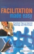 9780749447717: Facilitation Made Easy: Practical Tips to Improve Meetings and Workshops (3 Edition) [Paperback] [Jan 01, 2012] Esther Cameron