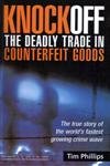 9780749447755: Knockoff: The Deadly Trade in Counterfeit Goods