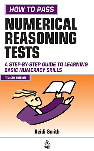 How to Pass Numerical Reasoning Tests: A Step-By-Step Guide to Learning Basic Numeracy Skills; Intermediate Level (9780749447960) by Smith, Heidi