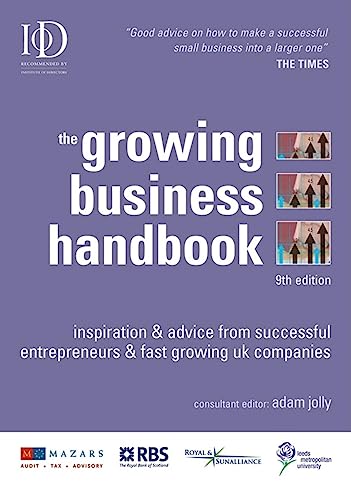 Imagen de archivo de The Growing Business Handbook: Inspiration and Advice from Successful Entrepreneurs and Fast Growing UK Companies: Inspirational Advice from Successful Entrepreneurs and Fast-growing UK Companies a la venta por AwesomeBooks