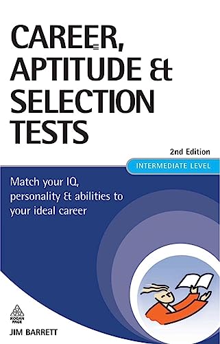 Beispielbild fr Career Aptitude and Selection Tests: Match Your IQ Personality and Abilities to Your Ideal Career zum Verkauf von WorldofBooks