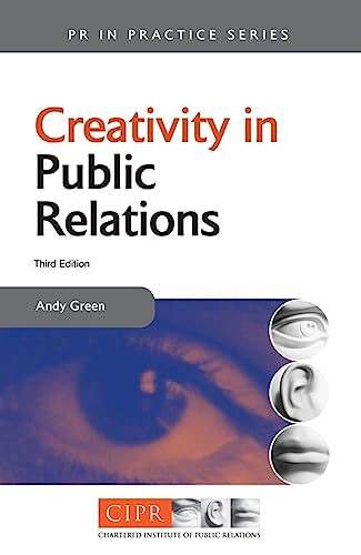 Stock image for Creativity in Public Relations (PR In Practice) for sale by Reuseabook