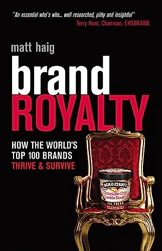 9780749448264: Brand Royalty: How the World's Top 100 Brands Thrive & Survive