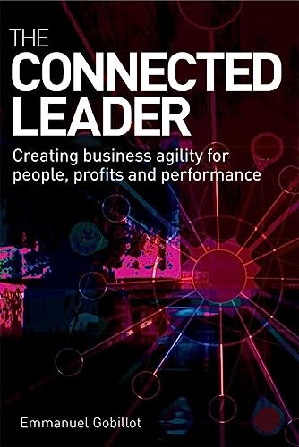 9780749448301: The Connected Leader: Creating Agile Organizations for People Performance and Profit