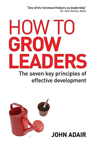 Stock image for How to Grow Leaders: The Seven Key Principles of Effective Leadership Development for sale by WorldofBooks