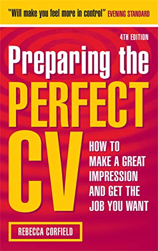 Stock image for Preparing the Perfect CV: How to Make a Great Impression and Get the Job You Want for sale by WorldofBooks