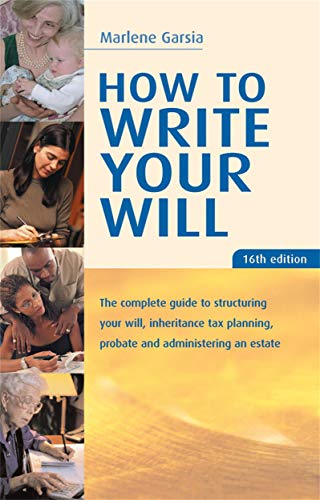 Beispielbild fr How to Write Your Will: The Complete Guide to Structuring Your Will Inheritance Tax Planning Probate and Administering an Estate zum Verkauf von Stephen White Books