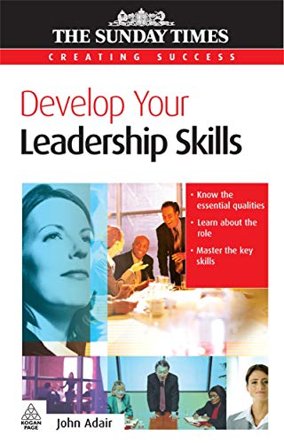 Imagen de archivo de Develop Your Leadership Skills (Creating Success, 37) a la venta por WorldofBooks