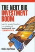 Stock image for The Next Big Investment Boom: Learn the Secrets of Investing from a Master and How to Profit from Commodities for sale by WorldofBooks