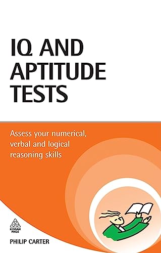 Stock image for IQ and Aptitude Tests : Assess Your Numerical, Verbal and Logical Reasoning Skills for sale by Better World Books