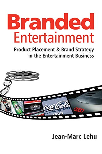 Stock image for Branded Entertainment : Product Placement and Brand Strategy in the Entertainment Business for sale by Better World Books