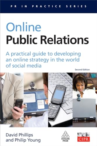 Beispielbild fr Online Public Relations: A Practical Guide to Developing an Online Strategy in the World of Social Media (PR In Practice) zum Verkauf von WorldofBooks
