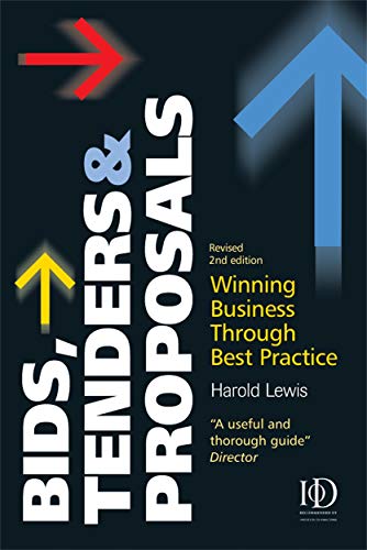 Beispielbild fr Bids, Tenders and Proposals : Winning Business Through Best Practice zum Verkauf von Better World Books