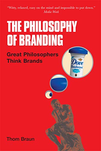 Beispielbild fr The Philosophy of Branding: Great Philosophers Think Brands zum Verkauf von WorldofBooks