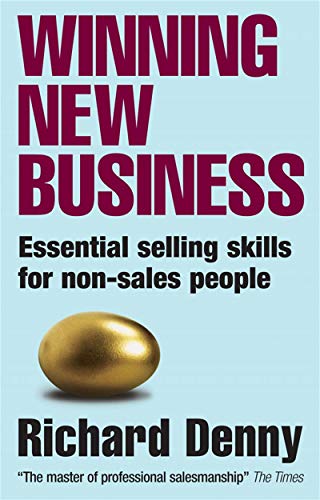 Imagen de archivo de Winning New Business: Essential Selling Skills for Non-Sales People a la venta por St Vincent de Paul of Lane County