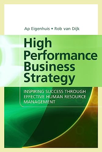 Stock image for High Performance Business Strategy: Inspiring Success Through Effective Human Resource Management for sale by Solr Books