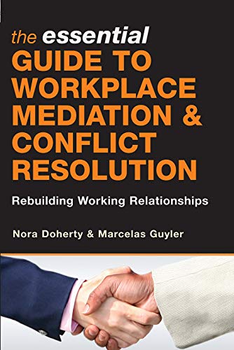 9780749450199: The Essential Guide to Workplace Mediation and Conflict Resolution: Rebuilding Working Relationships