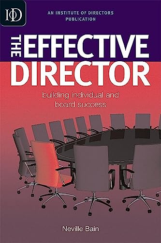 Beispielbild fr The Effective Director: Building Individual and Board Success zum Verkauf von AwesomeBooks