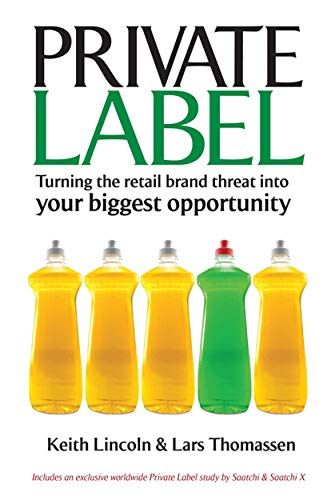 9780749450274: Private Label: Turning the Retail Brand Threat into Your Biggest Opportunity