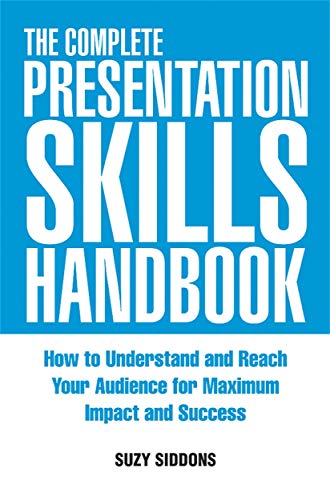Stock image for The Complete Presentation Skills Handbook : How to Understand and Reach Your Audience for Maximum Impact and Success for sale by Better World Books: West