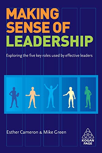 Beispielbild fr Making Sense of Leadership : Exploring the Five Key Roles Used by Effective Leaders zum Verkauf von Better World Books