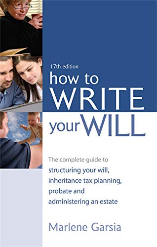 9780749450533: How to Write Your Will: The Complete Guide to Structuring Your Will Inheritance Tax Planning Probate and Administering an Estate