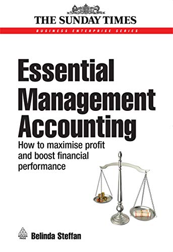 Imagen de archivo de Essential Management Accounting : How to Maximise Profit and Boost Financial Performance a la venta por Better World Books: West