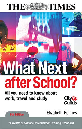 Stock image for What Next After School?: All You Need to Know About Work, Travel and Study for sale by WorldofBooks