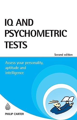 Beispielbild fr IQ and Psychometric Tests: Assess Your Personality Aptitude and Intelligence zum Verkauf von WorldofBooks