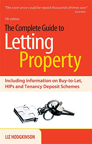 Imagen de archivo de The Complete Guide to Letting Property: Including Information on Buy-to-let, HIPs and Tenancy Deposit Schemes a la venta por WorldofBooks