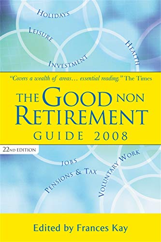 Stock image for The Good Non Retirement Guide 2008 for sale by WorldofBooks