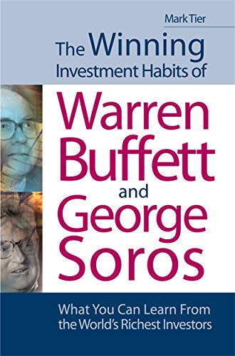 Stock image for The Winning Investment Habits of Warren Buffett and George Soros: What You Can Learn from the World's Richest Investors for sale by WorldofBooks