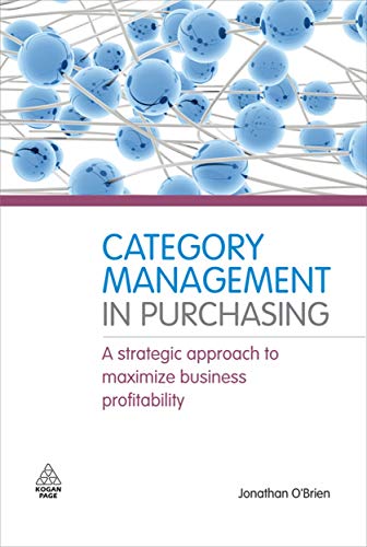 Beispielbild fr Category Management in Purchasing: A Strategic Approach to Maximize Business Profitability zum Verkauf von Magus Books Seattle