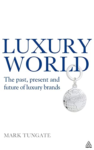 Imagen de archivo de Luxury World: The Past, Present and Future of Luxury Brands a la venta por ThriftBooks-Dallas
