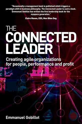 Beispielbild fr The Connected Leader: Creating Agile Organizations for People, Performance and Profit zum Verkauf von WorldofBooks