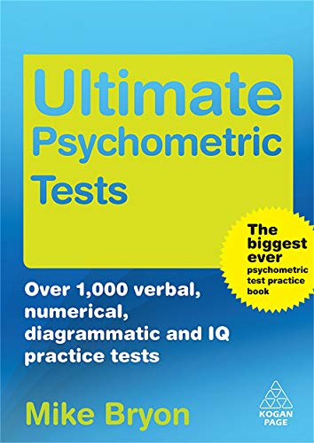 Stock image for Ultimate Psychometric Tests: Over 1000 Verbal Numerical Diagrammatic and IQ Practice Tests for sale by WorldofBooks