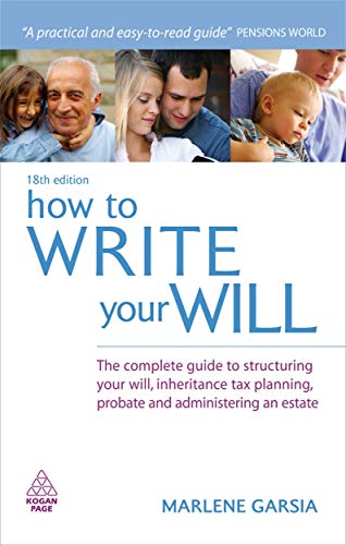 Beispielbild fr How to Write Your Will : The Complete Guide to Structuring Your Will, Inheritance Tax Planning, Probate and Administering an Estate zum Verkauf von Better World Books Ltd