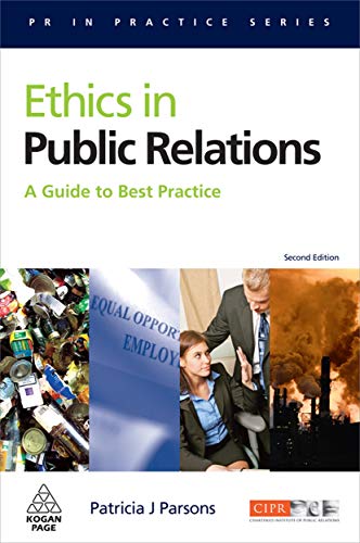 Beispielbild fr Ethics in Public Relations : A Guide to Best Practice zum Verkauf von Better World Books
