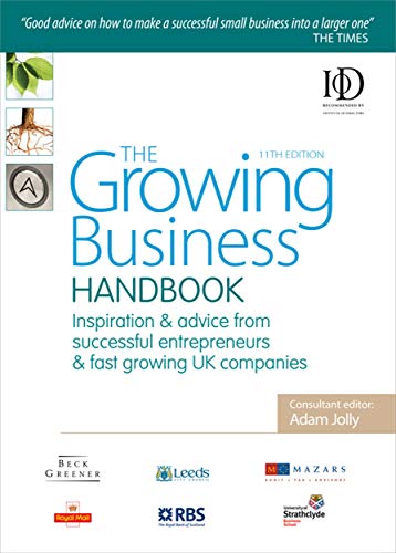 Beispielbild fr The Growing Business Handbook: Inspiration and Advice from Successful Entrepreneurs and Fast Growing UK Companies zum Verkauf von AwesomeBooks