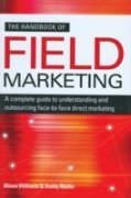 Imagen de archivo de The Handbook of Field Marketing a la venta por dsmbooks