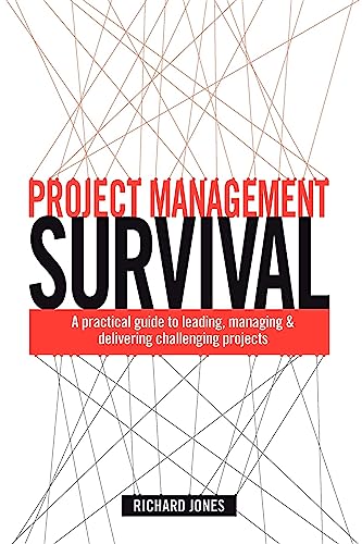 9780749453916: Project Management Survival: A Practical Guide to Leading, Managing and Delivering Challenging Projects